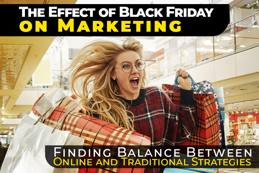 Kashan Advertising - The Effect of Black Friday on Marketing: Balancing Online and Traditional Strategies