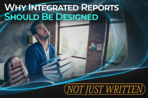 Why Integrated Reports Should Be Designed, Not Just Written